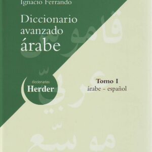 TOMO I. DICCIONARIO AVANZADO ÁRABE-ESPAÑOL