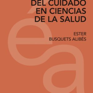 ÉTICA DEL CUIDADO EN CIENCIAS DE LA SALUD