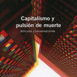 CAPITALISMO Y PULSIÓN DE MUERTE