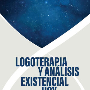 LOGOTERAPIA Y ANÁLISIS EXISTENCIAL HOY
