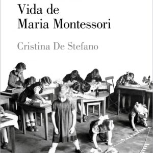 El niño es el maestro. Vida de Maria Montessori
