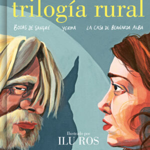 Una trilogía rural (Bodas de sangre, Yerma y La casa de Bernarda Alba)