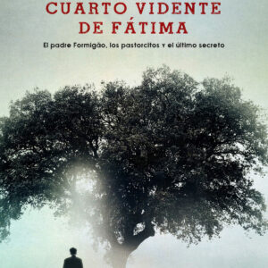 EL CUARTO VIDENTE DE FÁTIMA