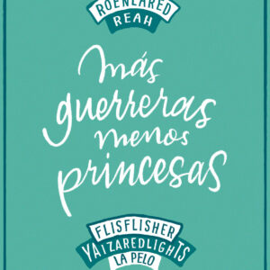 Más guerreras, menos princesas
