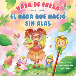Hada de fresa. El hada que nació sin alas