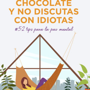Come chocolate y no discutas con idiotas