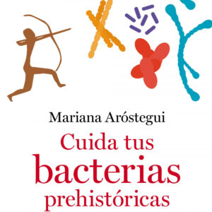 Cuida tus bacterias prehistóricas