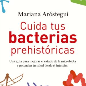 Cuida tus bacterias prehistóricas