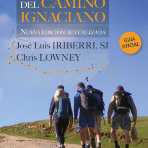Guía del Camino Ignaciano - Nueva edición actualizada