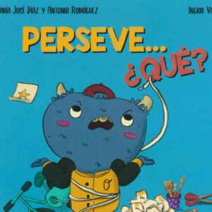 PERSEVE... ¿QUÉ?
