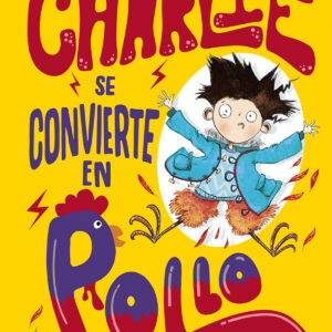 CHARLIE SE CONVIERTE EN POLLO