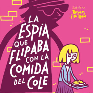 La espía que flipaba con la comida del cole