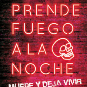 Prende fuego a la noche