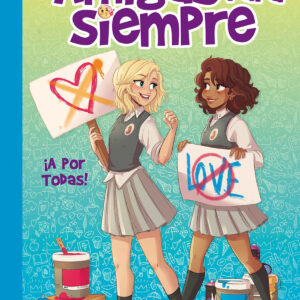 Amigas para siempre 3. ¡A por todas!