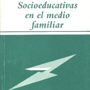 Intervenciones socioeducativas en el medio familiar