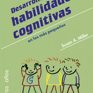 DESARROLLO DE LAS HABILIDADES COGNITIVAS EN LOS MAS PEQUEÑOS(PRIMEROS AÑOS)