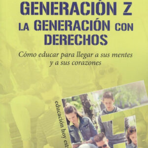 GENERACIÓN Z.LA GENERACIÓN CON DERECHOS