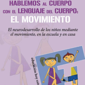 Hablemos al cuerpo con el lenguaje del cuerpo: el movimiento
