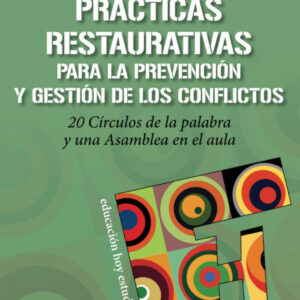 Prácticas restaurativas para la prevención y gestión de los conflictos