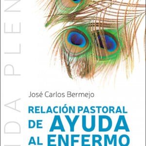 RELACIÓN PASTORAL DE AYUDA AL ENFERMO