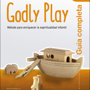 GUÍA COMPLETA DE GODLY PLAY - VOL. 2