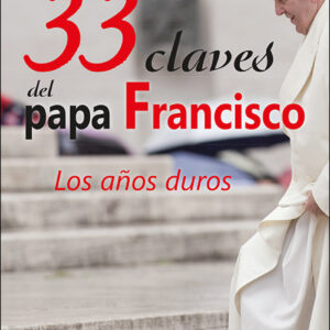 33 CLAVES DEL PAPA FRANCISCO