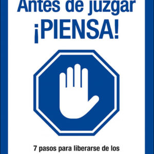 ANTES DE JUZGAR ¡PIENSA!
