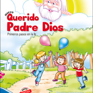 Nuevo Querido Padre Dios - Primeros pasos en la fe - libro del niño