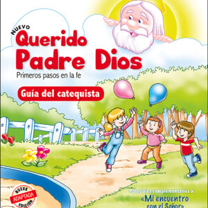 Nuevo Querido Padre Dios - Primeros pasos en la fe - Guía del catequista