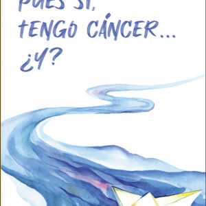 Pues sí, tengo cáncer? ¿Y?