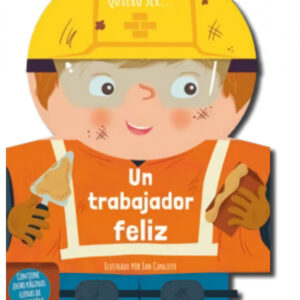 Quiero ser... Un trabajador feliz