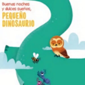 Buenas noches y dulces sueños, pequeño dinosaurio