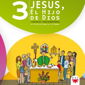 Jesús, el Hijo de Dios 3. Cuaderno complementario al catecismo Jesús es el Señor