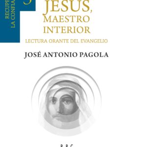 Jesús, maestro interior 3.Recuperar la confianza