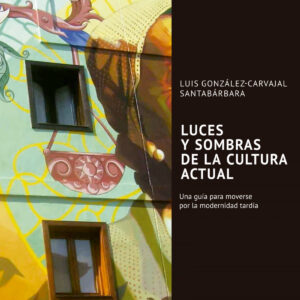 Luces y sombra de la cultura actual