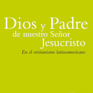 Dios y Padre de nuestro Señor Jesucristo