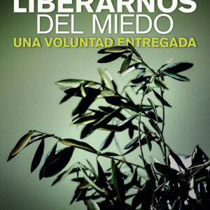 Liberarnos del miedo