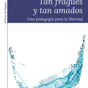 Tan frágiles y tan amados