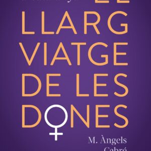 El llarg viatge de les dones. Feminisme a Catalunya