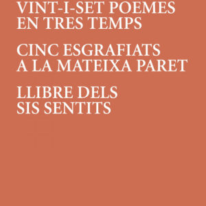 Vint-i-set poemes en tres temps · Cinc esgrafiats a la mateixa paret