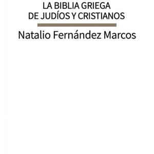 Septuaginta. La Biblia griega de judíos y cristianos
