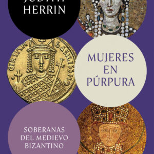 Mujeres en púrpura. Soberanas del medievo bizantino