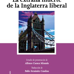 LA EXTRAÑA MUERTE DE LA INGLATERRA LIBERAL