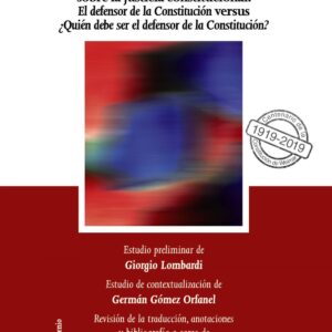 La polémica Schmitt/Kelsen sobre la justicia constitucional: