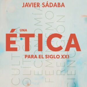 Una ética para el siglo XXI