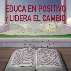 Educa en positivo y lidera el cambio