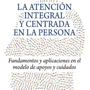 La atención integral y centrada en la persona