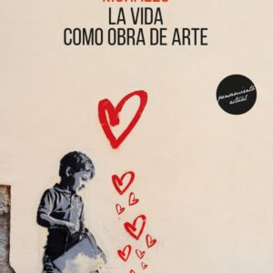 LA VIDA COMO OBRA DE ARTE
