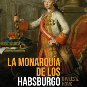 La monarquía de los Habsburgo (1618-1815)