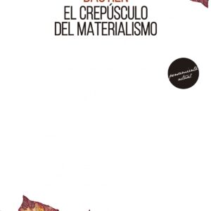 El crepúsculo del materialismo